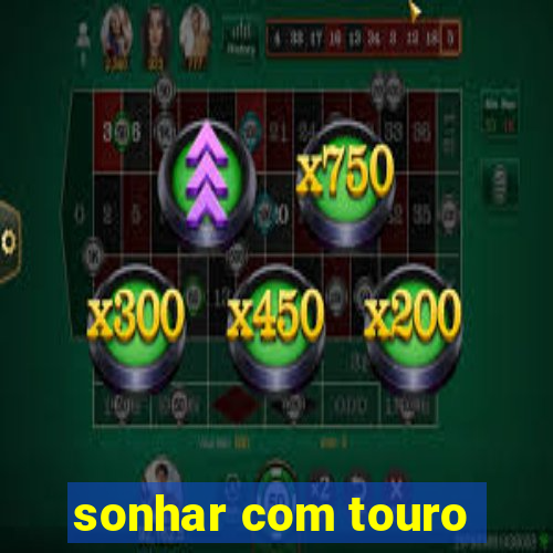 sonhar com touro